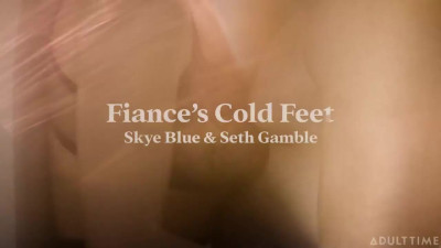 Skye Blue - Fiance's Cold Feet